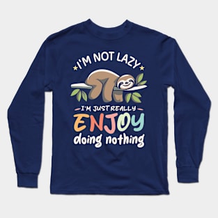 Funny Sloth Quotes Long Sleeve T-Shirt